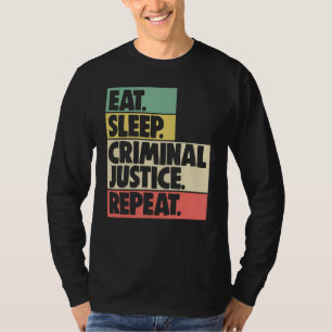 Eat Sleep Criminal Justice Repeat Women Court Lega T-Shirt