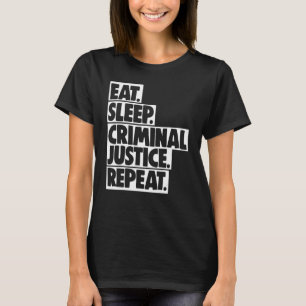 Eat Sleep Criminal Justice Repeat Women Court Lega T-Shirt