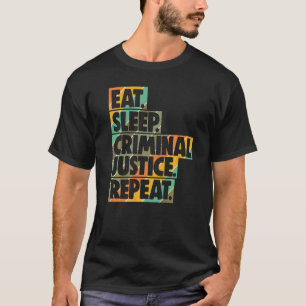 Eat Sleep Criminal Justice Repeat Women Court Lega T-Shirt