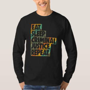 Eat Sleep Criminal Justice Repeat Women Court Lega T-Shirt