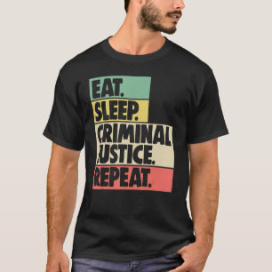 Eat Sleep Criminal Justice Repeat Women Court Lega T-Shirt