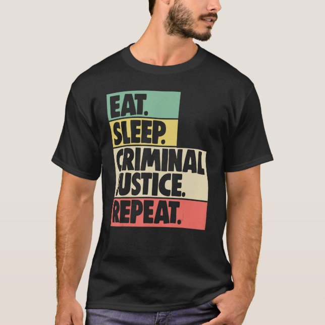 Eat Sleep Criminal Justice Repeat Women Court Lega T-Shirt (Front)