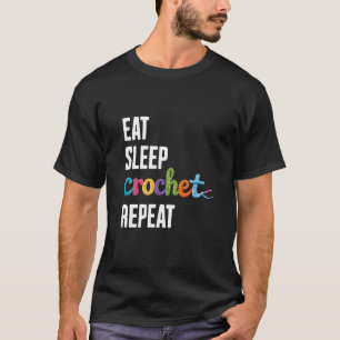 Eat Sleep Crochet Repeat T-Shirt