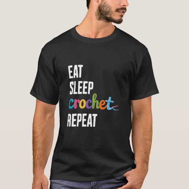 Eat Sleep Crochet Repeat T-Shirt (Front)