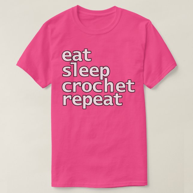 Eat Sleep Crochet Repeat Typography T-Shirt (Design Front)