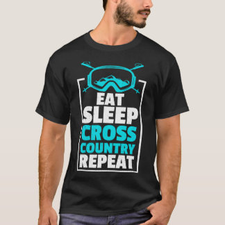 Eat Sleep Cross Country Repeat Skier Winter Sports T-Shirt