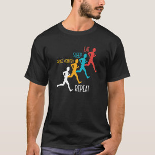 Eat Sleep Crossed Country Repeat Running Cardio Ex T-Shirt
