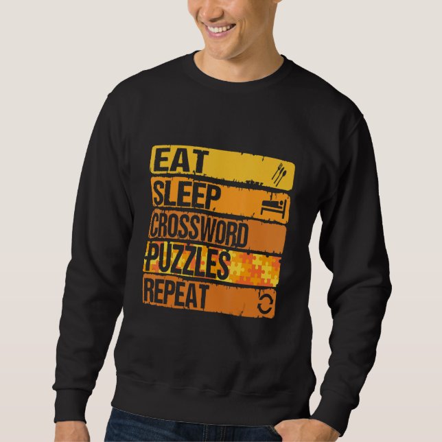 Eat Sleep Crossword Puzzles Repeat Cool Puzzles Re Sweatshirt (Front)