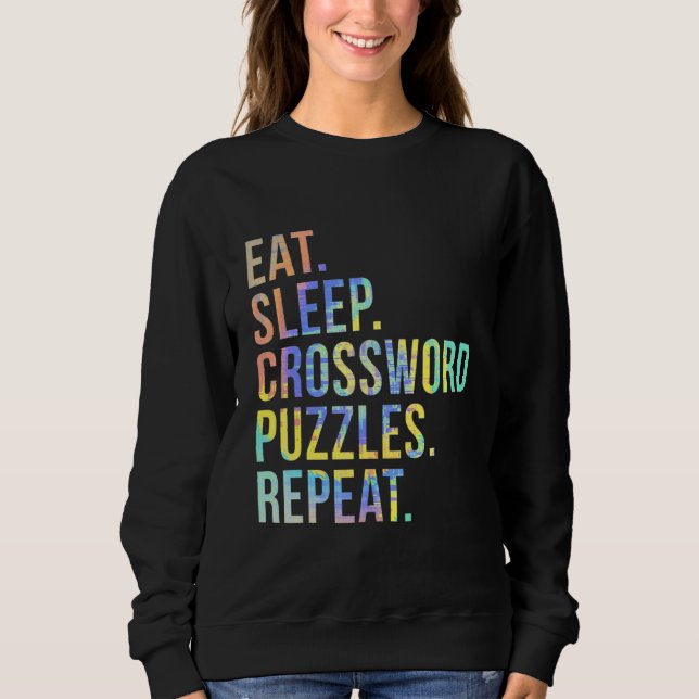 Eat Sleep Crossword Puzzles Repeat Funny Tie Dye Sweatshirt (Front)