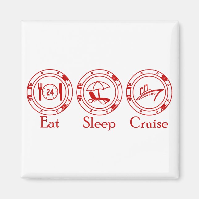 Eat Sleep Cruise Magnet (Front)
