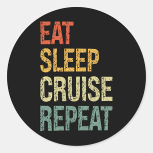 Eat Sleep Cruise Repeat Family Couple Beach Holida Classic Round Sticker