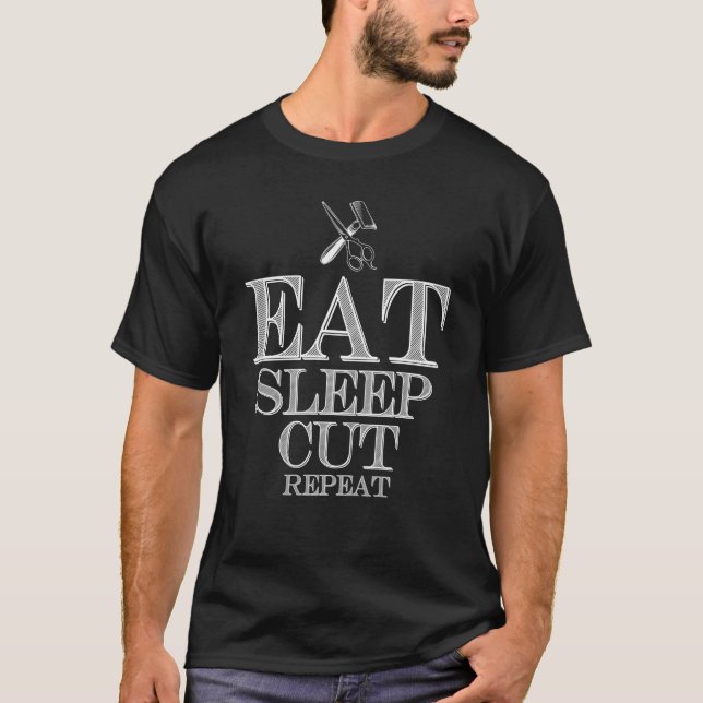 Eat Sleep Cut Repeat - Barber and Straight Razor T-Shirt (Front)