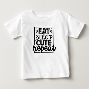 Eat Sleep Cute Repeat Baby T-Shirt