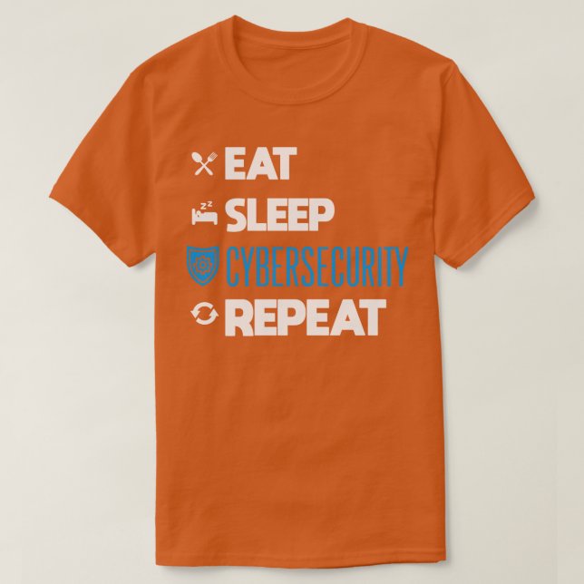 Eat Sleep Cybersecurity Repeat T-Shirt (Design Front)
