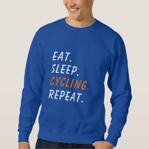 Eat. Sleep. Cycling. Repeat. Custom Sweatshirt