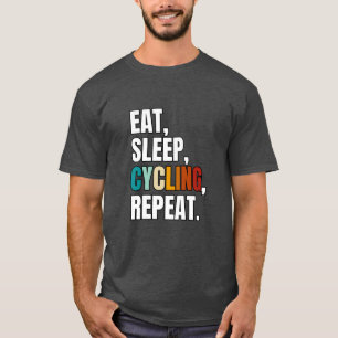 Eat Sleep Cycling Repeat, Cycling Lovers T-Shirt