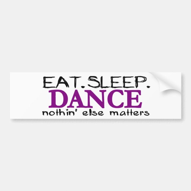 Eat Sleep Dance Bumper Sticker (Front)