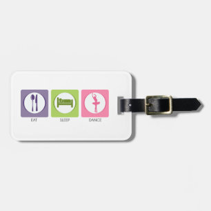 Eat Sleep Dance! Luggage Tag