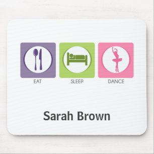 Eat Sleep Dance! Mouse Pad