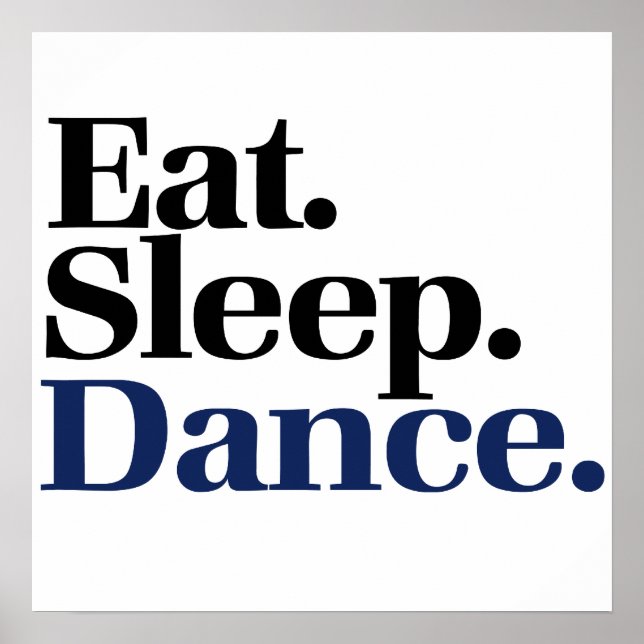 Eat Sleep DANCE Poster (Front)
