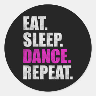 Eat Sleep Dance Repeat Classic Round Sticker