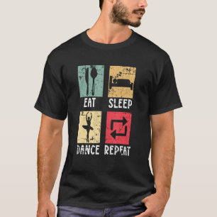 Eat Sleep Dance Repeat Grunge Dancing For Men Wome T-Shirt