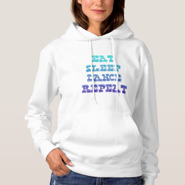 Eat sleep dance repeat hoodie (Front)