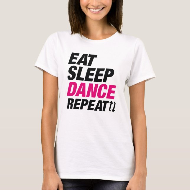 Eat Sleep Dance Repeat T-Shirt (Front)