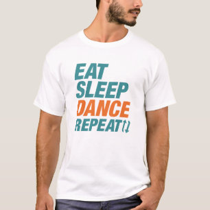 Eat Sleep Dance Repeat T-Shirt