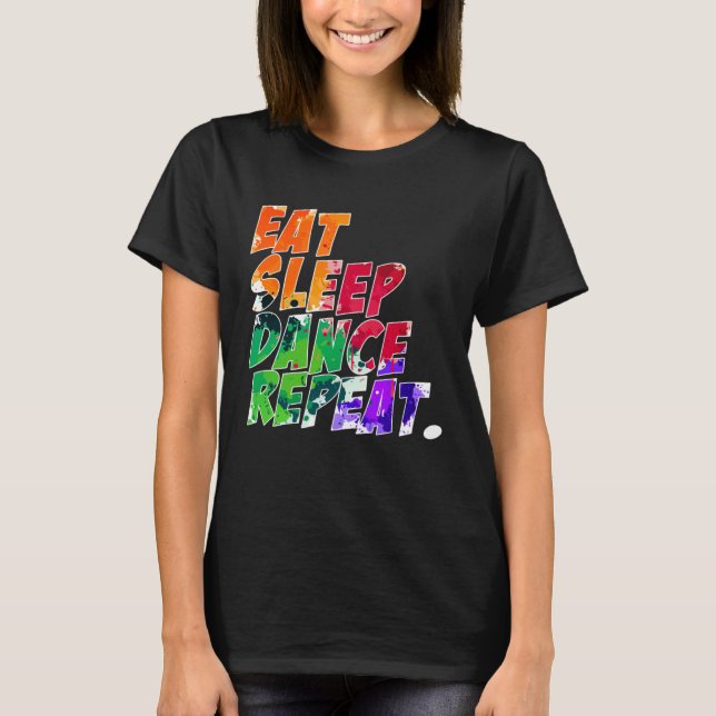Eat Sleep Dance Repeat T-Shirt (Front)