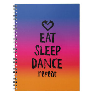 Eat, Sleep, Dance... Write! Spiral Notebook
