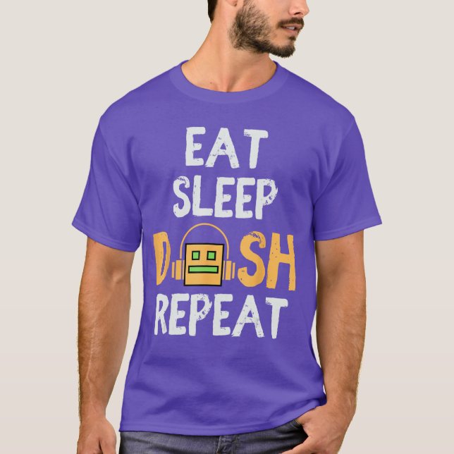 Eat Sleep Dash Repeat Video Game Geometry Dash Gam T-Shirt (Front)