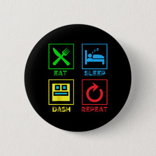 Eat Sleep Dash Repeat Video Game Geometry Video Ga 6 Cm Round Badge