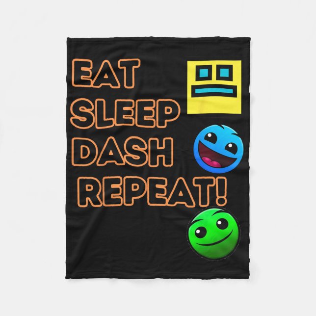 Eat Sleep Dash Repeat Video Game Geometry Video Ga Fleece Blanket (Front)