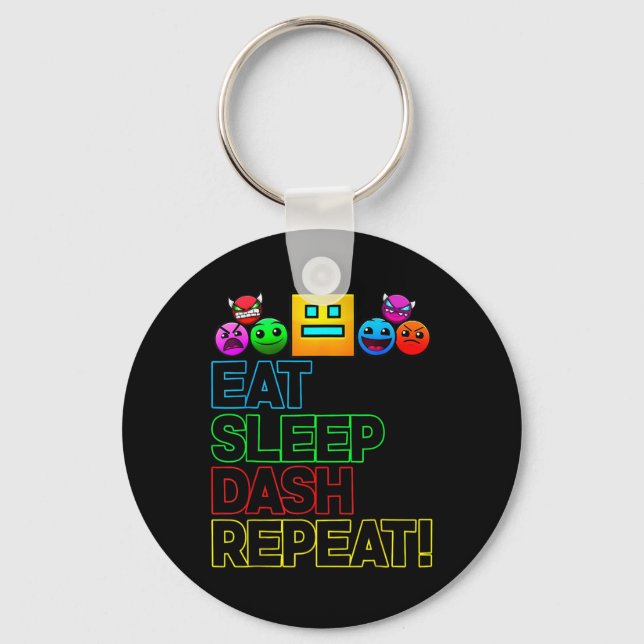 Eat Sleep Dash Repeat Video Game Geometry Video Ga Key Ring (Front)