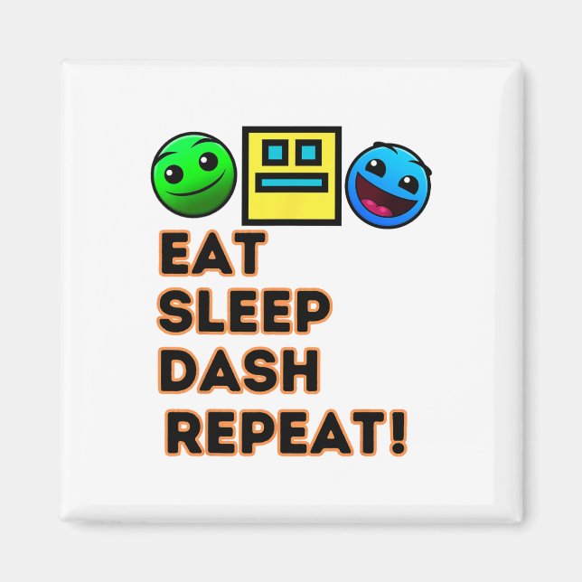 Eat Sleep Dash Repeat Video Game Geometry Video Ga Magnet (Front)