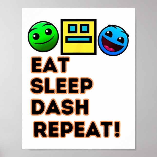 Eat Sleep Dash Repeat Video Game Geometry Video Ga Poster (Front)