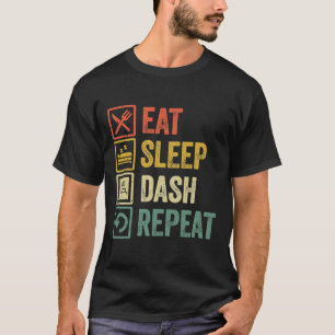 Eat Sleep Dash Repeat Video Game Geometry Video Ga T-Shirt