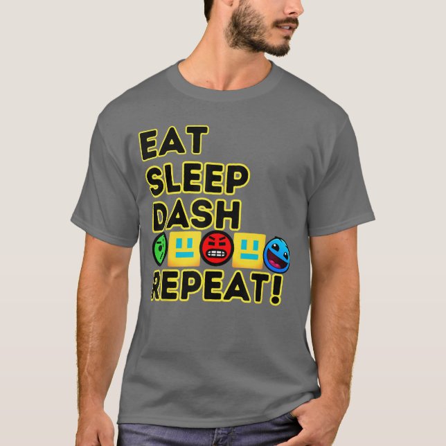 Eat Sleep Dash Repeat Video Game Geometry Video Ga T-Shirt (Front)