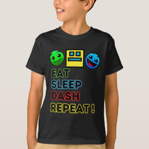 Eat Sleep Dash Repeat Video Game Geometry Video Ga T-Shirt