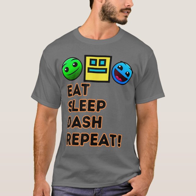 Eat Sleep Dash Repeat Video Game Geometry Video Ga T-Shirt (Front)