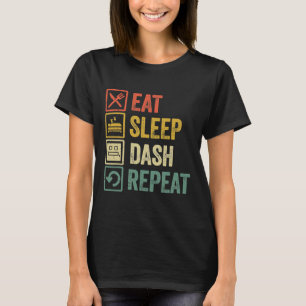Eat Sleep Dash Repeat Video Game Geometry Video Ga T-Shirt