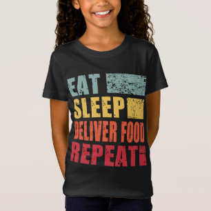 Eat Sleep Deliver Food Repeat T-Shirt