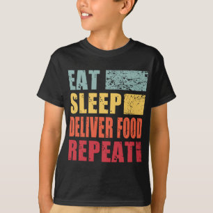 Eat Sleep Deliver Food Repeat T-Shirt