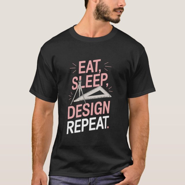 Eat Sleep Design Repeat, Architecture Student Blue T-Shirt (Front)
