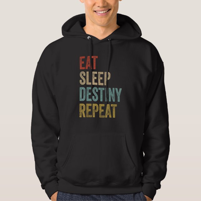 Eat Sleep Destiny Repeat Gamers Destiny Hoodie (Front)