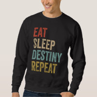 Eat Sleep Destiny Repeat Gamers Destiny