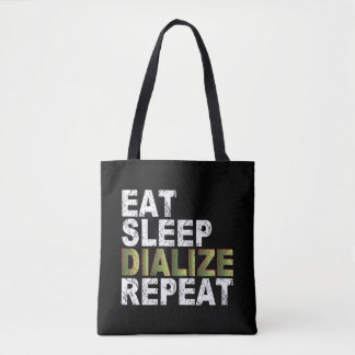 Eat Sleep Dialize Repeat Nursing and Dialysis Tote Bag