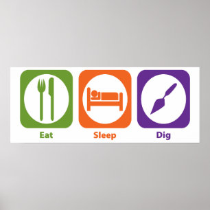 Eat Sleep Dig Poster