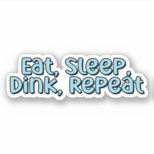 Eat, Sleep, Dink, Repeat Blue Retro Text